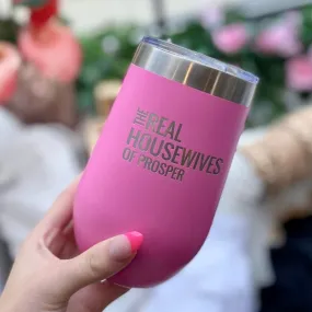 16oz Real Housewives of Prosper Wine Tumbler