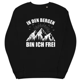 In Den Bergen Bin Ich Frei - Unisex Premium Organic Sweatshirt