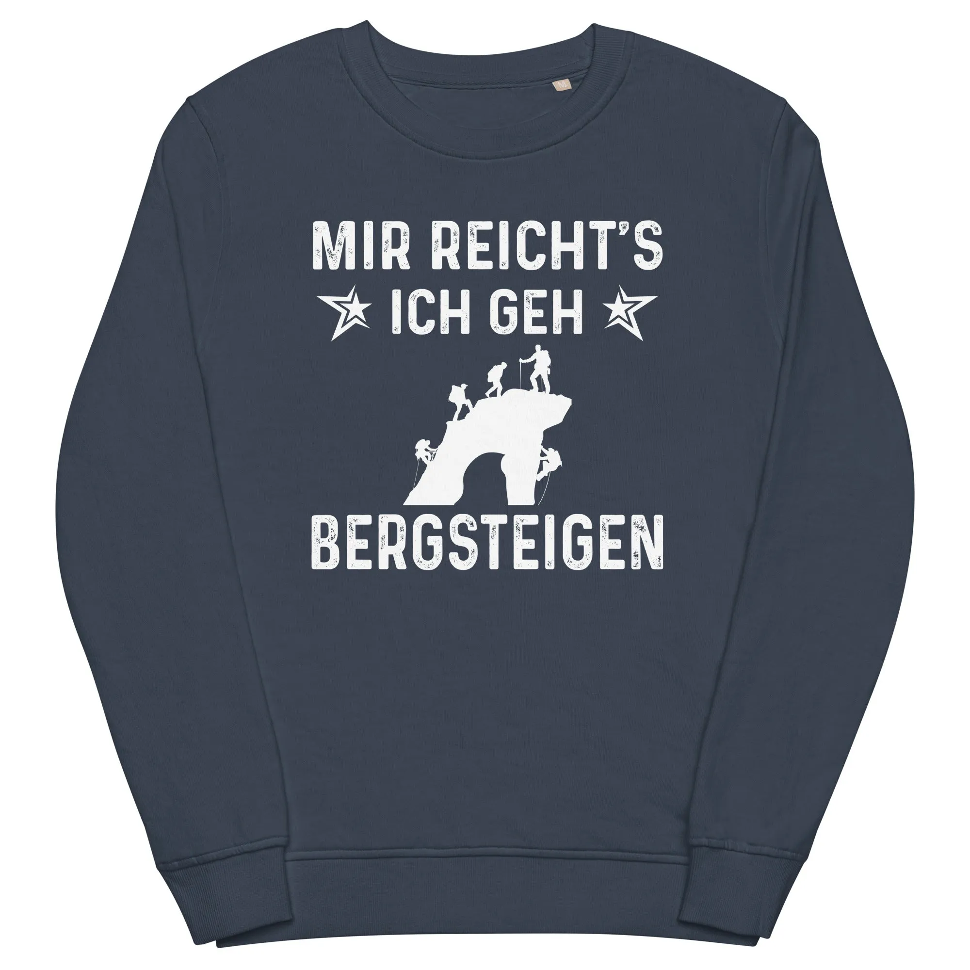 Mir Reicht's Ich Gen Bergsteigen - Unisex Premium Organic Sweatshirt